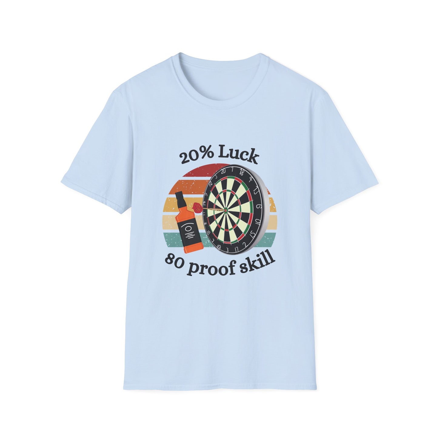 Funny 20% luck 80 proof skill Unisex Darts Shirt