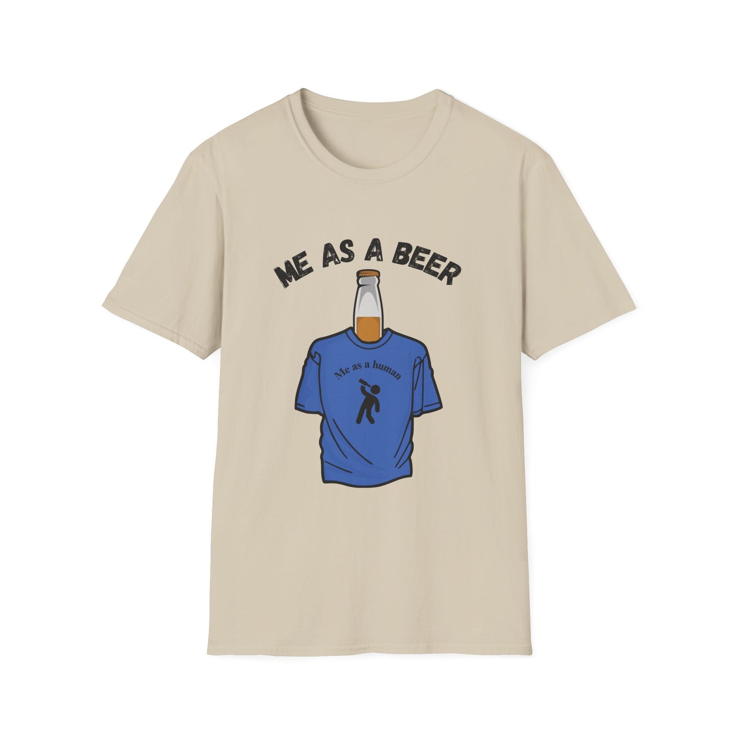 Funny me as a beer Unisex Shirt