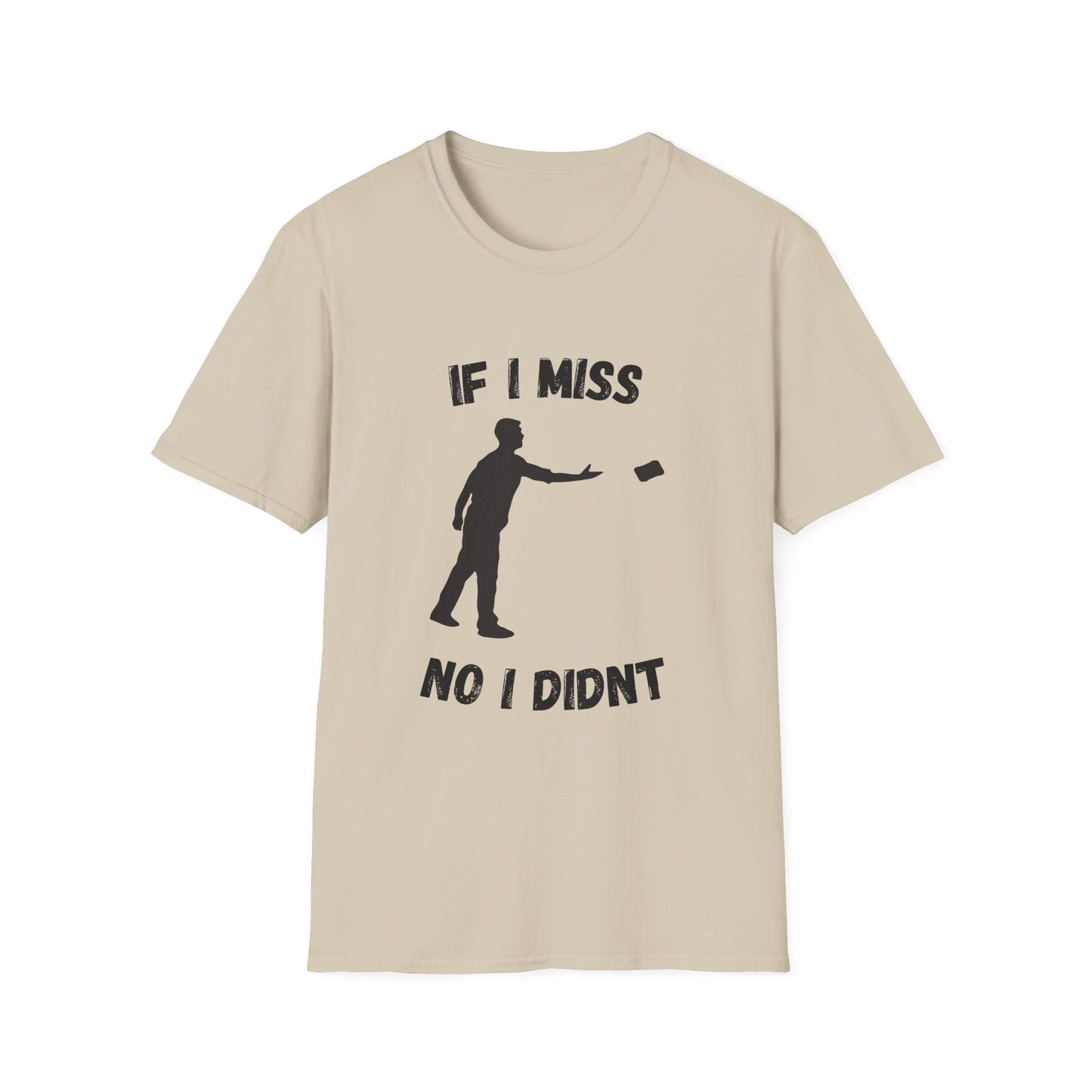 Funny if I miss no I didn't Unisex Cornhole Shirt