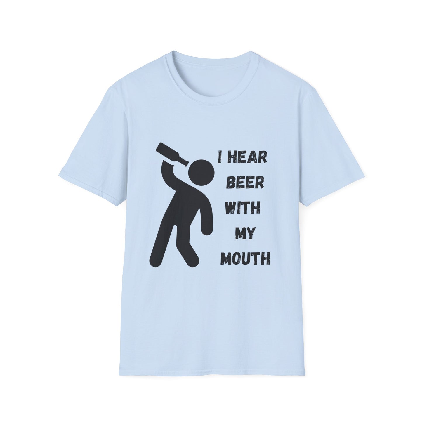 Funny I hear beer with my mouth Unisex Shirt