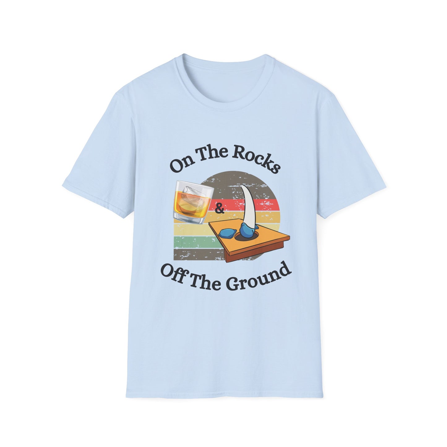 Funny on the rocks off the ground Unisex Cornhole Shirt