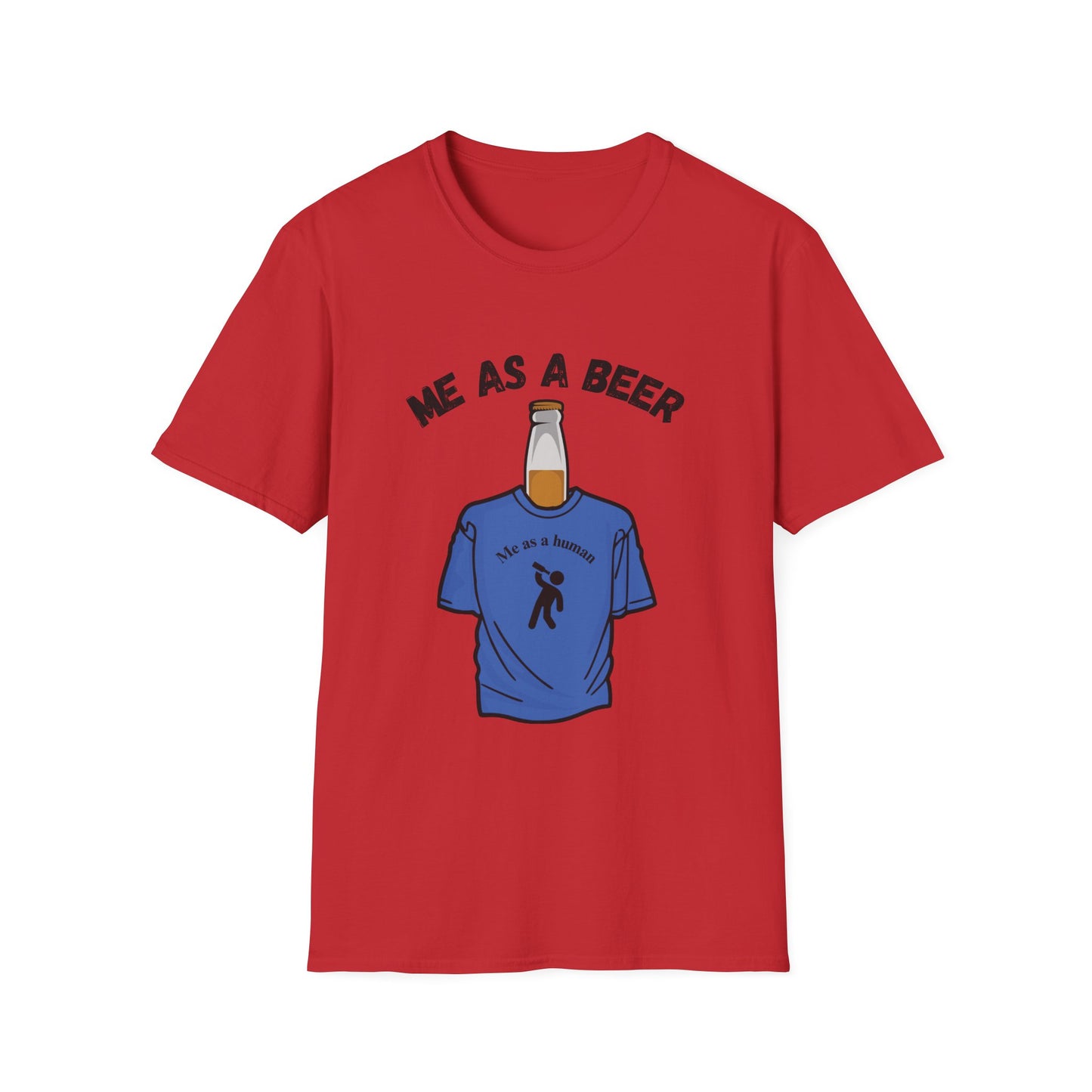 Funny me as a beer Unisex Shirt