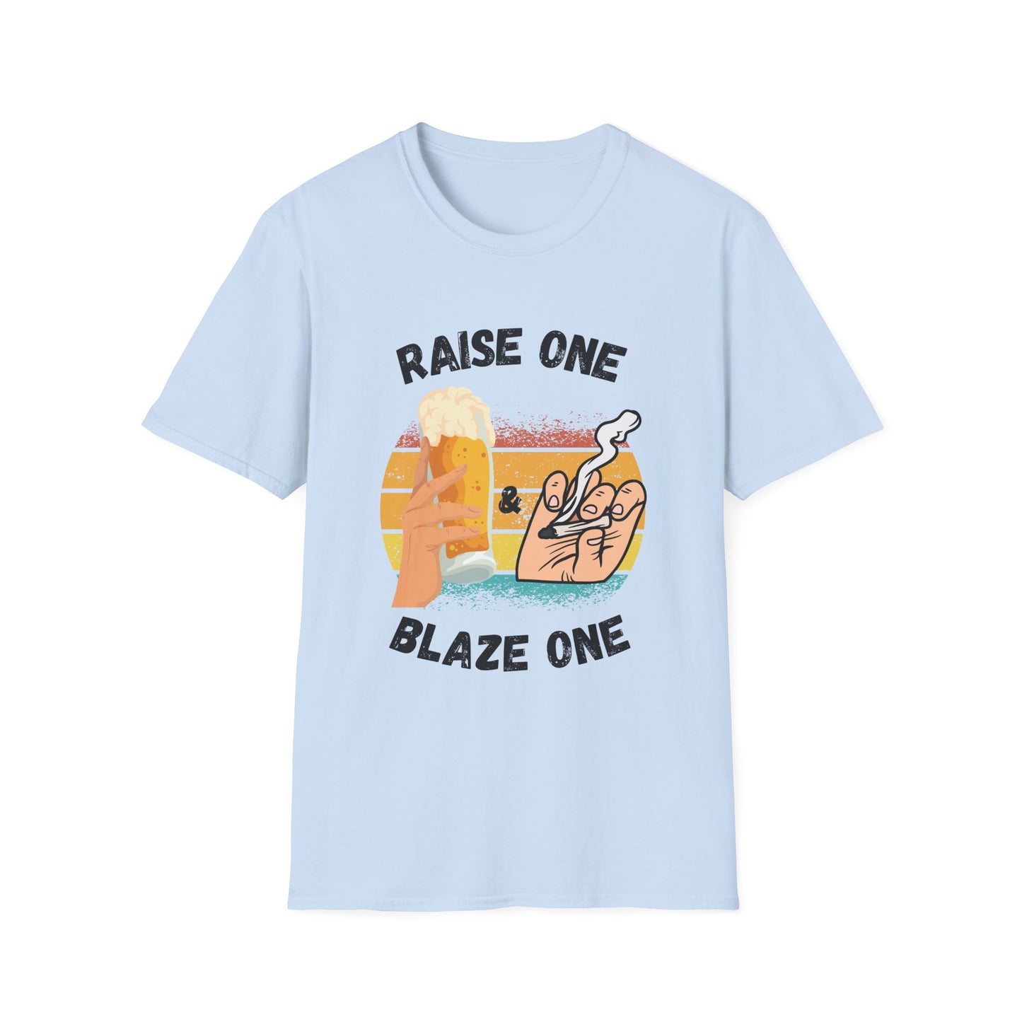 Funny raise one & blaze one Unisex Shirt