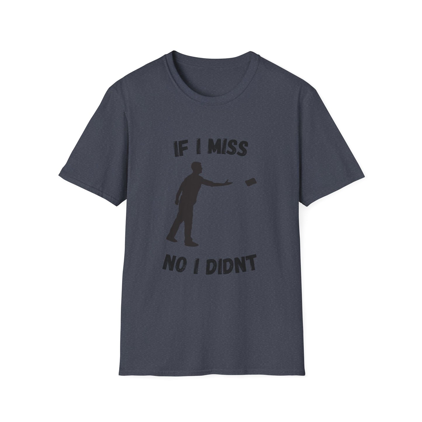 Funny if I miss no I didn't Unisex Cornhole Shirt