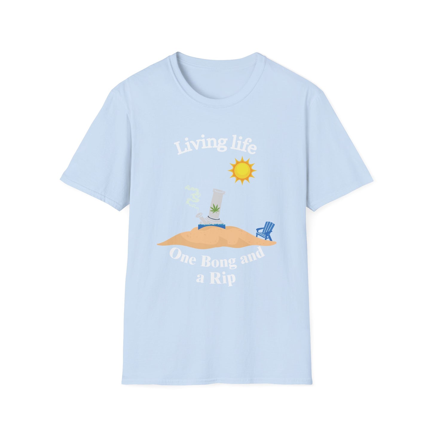 Funny living life one bong and a rip Unisex Shirt