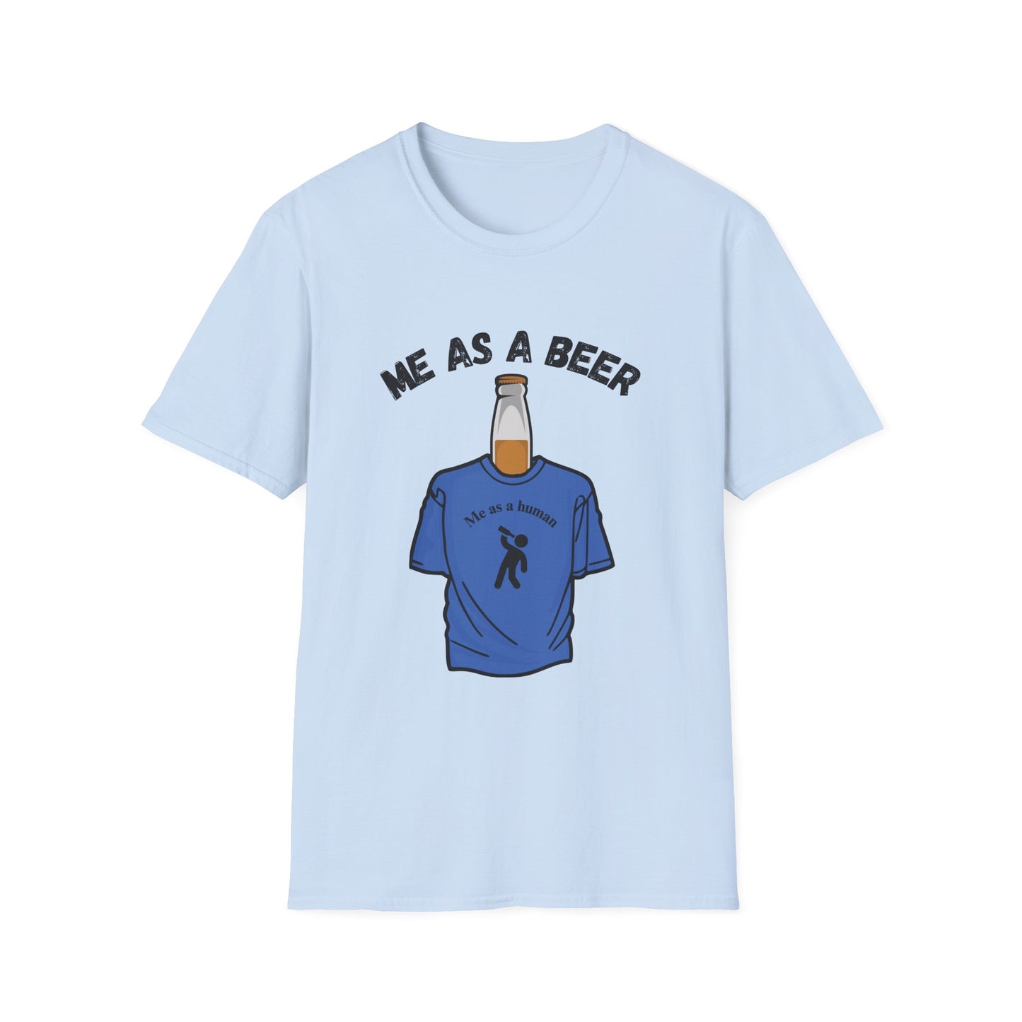 Funny me as a beer Unisex Shirt