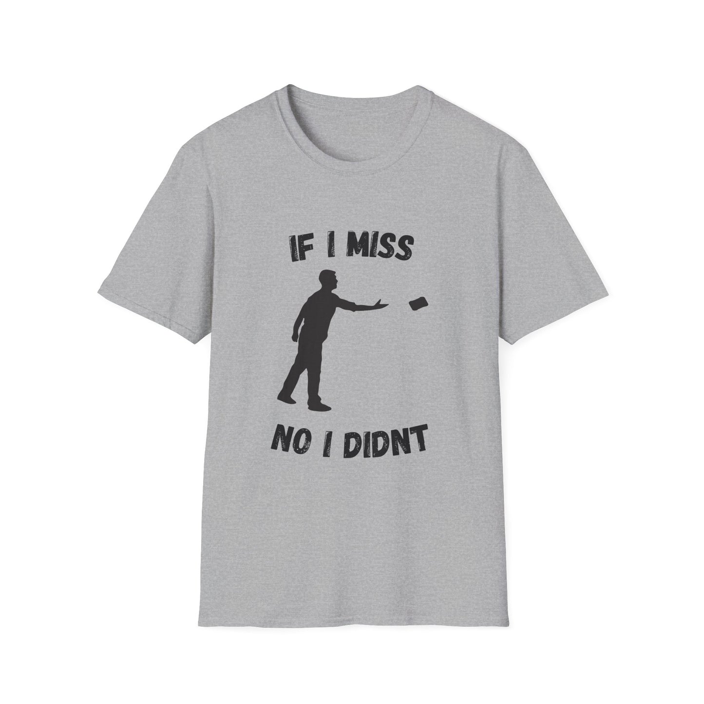 Funny if I miss no I didn't Unisex Cornhole Shirt