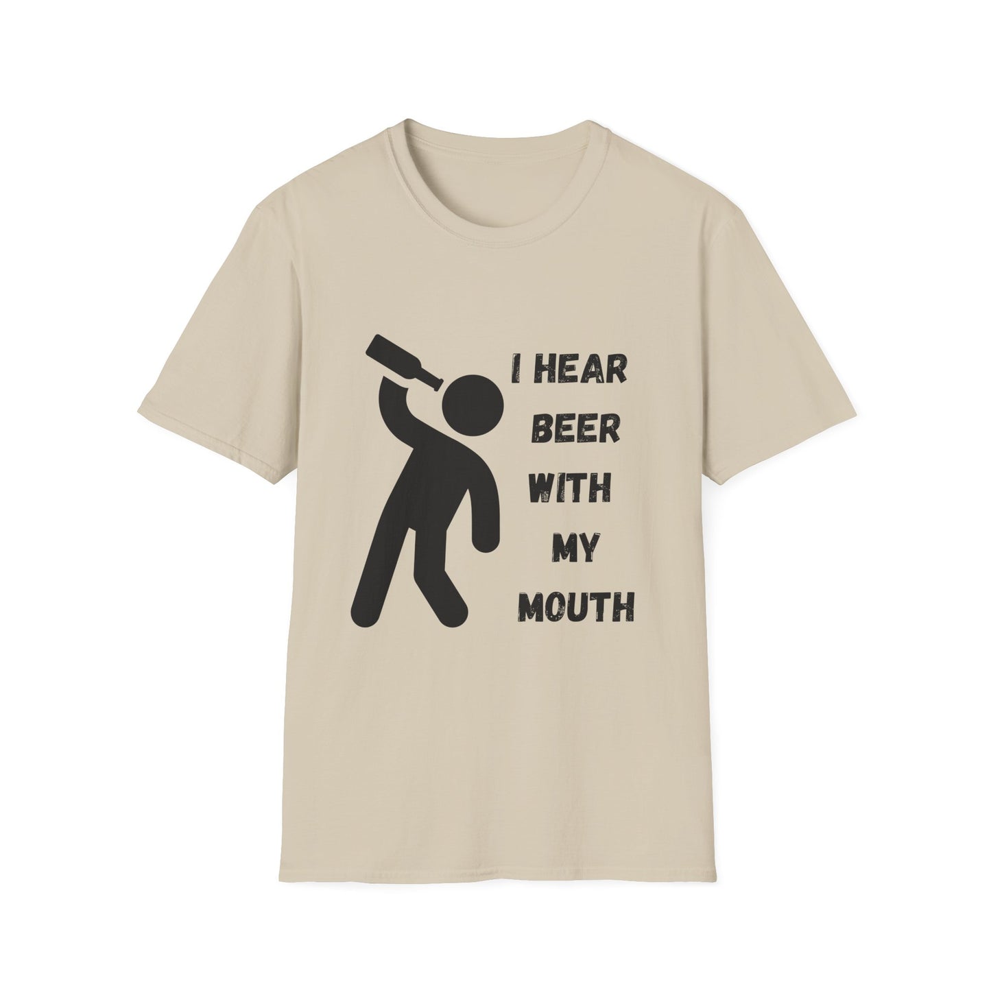 Funny I hear beer with my mouth Unisex Shirt