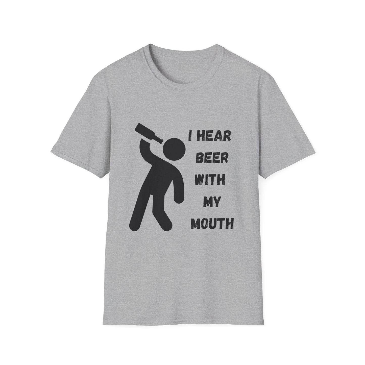 Funny I hear beer with my mouth Unisex Shirt