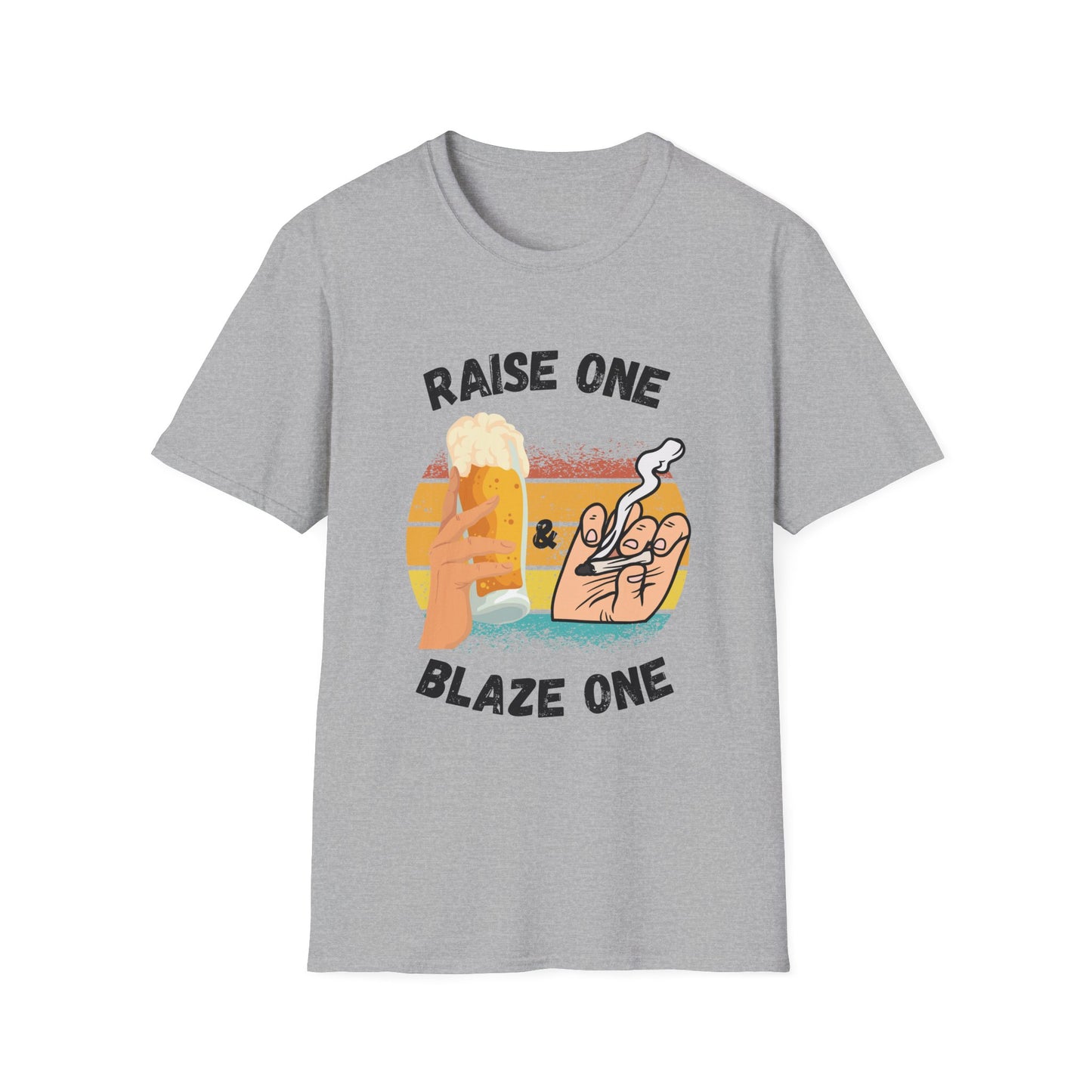 Funny raise one & blaze one Unisex Shirt